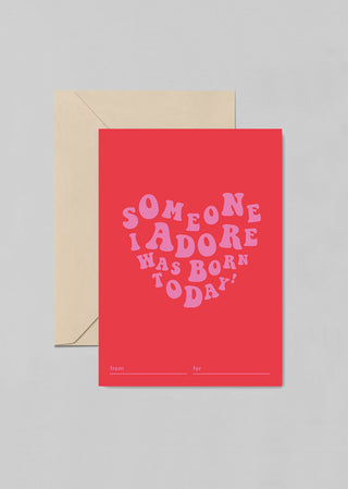 One fun post card with words “Someone I Adore Was Born Today”. The perfect cute postcard for any friend’s birthday ahead.